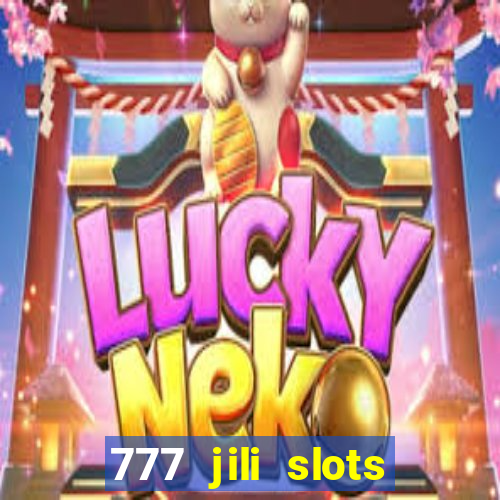 777 jili slots online games