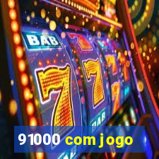 91000 com jogo