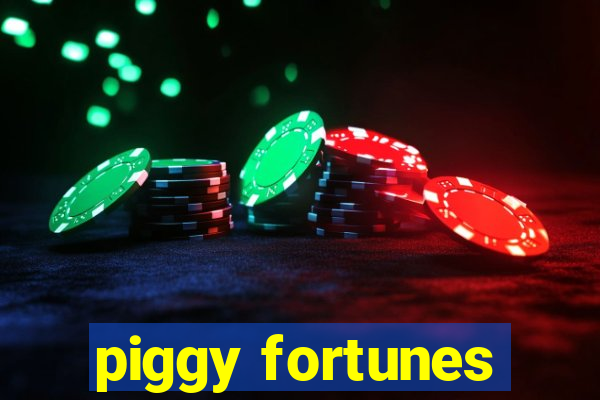 piggy fortunes