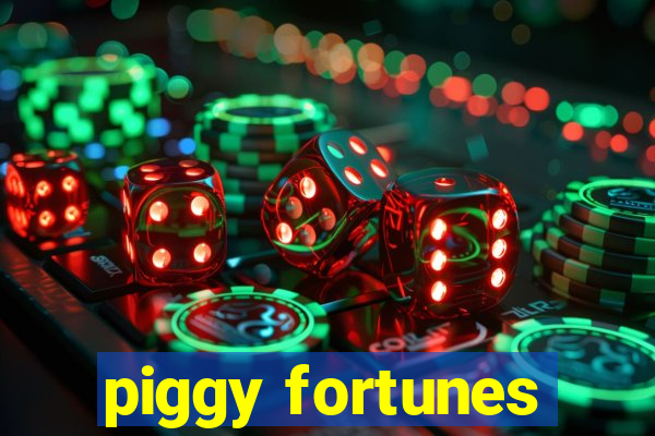 piggy fortunes