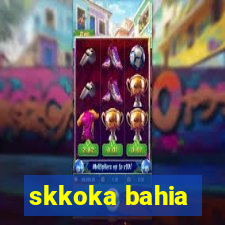 skkoka bahia