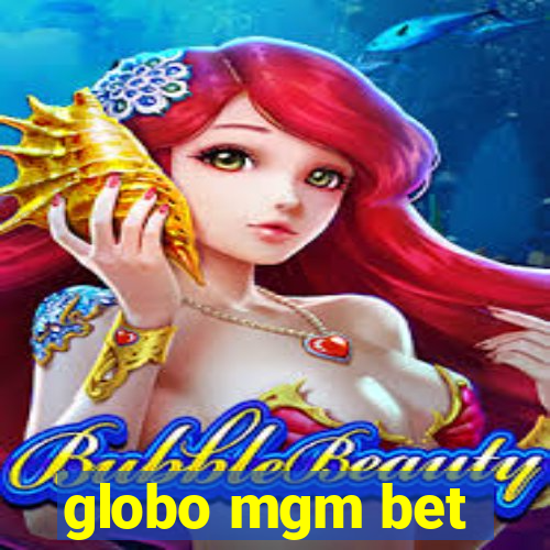 globo mgm bet