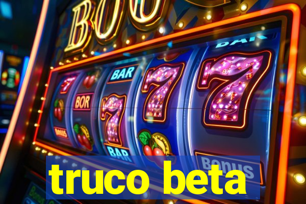 truco beta