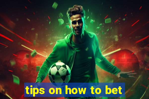 tips on how to bet