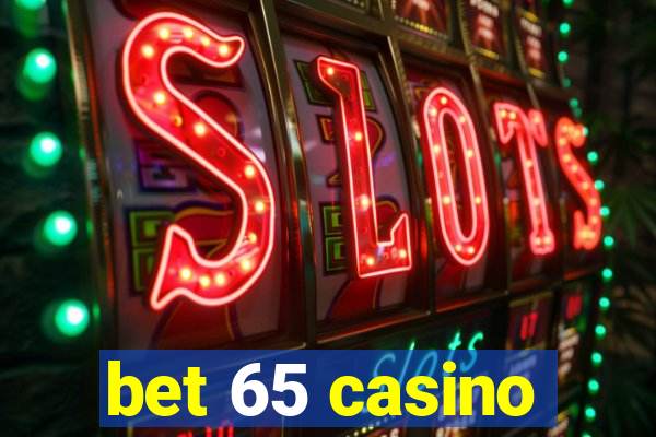 bet 65 casino