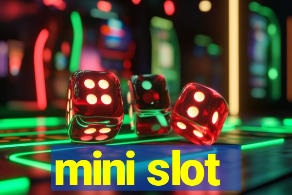 mini slot