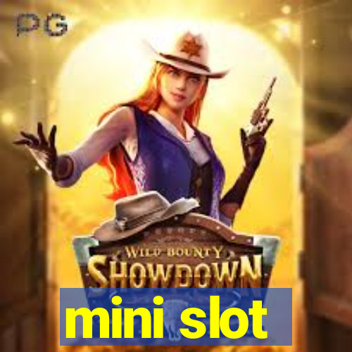 mini slot