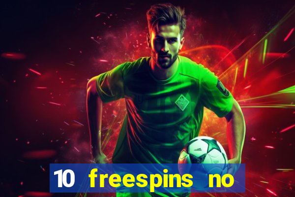 10 freespins no deposit casino 2021