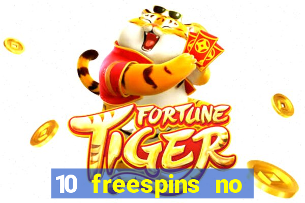 10 freespins no deposit casino 2021