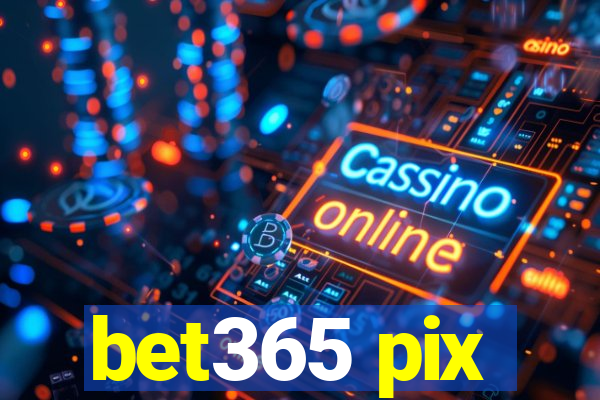 bet365 pix