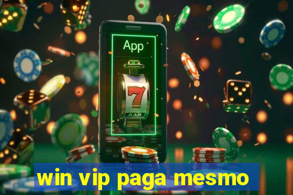 win vip paga mesmo