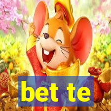 bet te