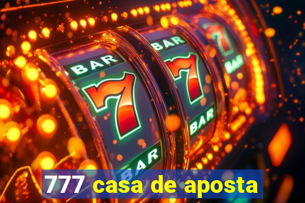 777 casa de aposta