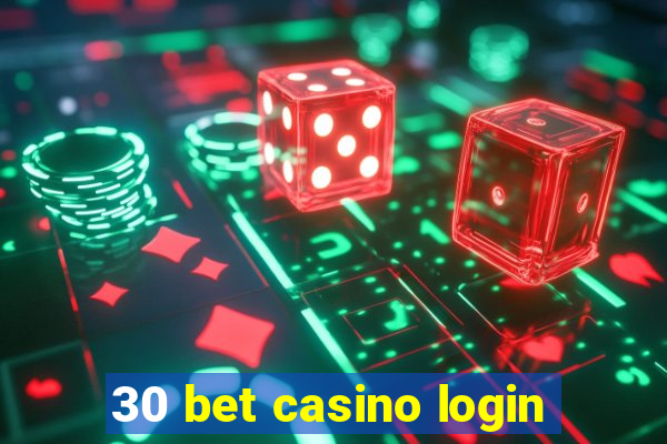 30 bet casino login