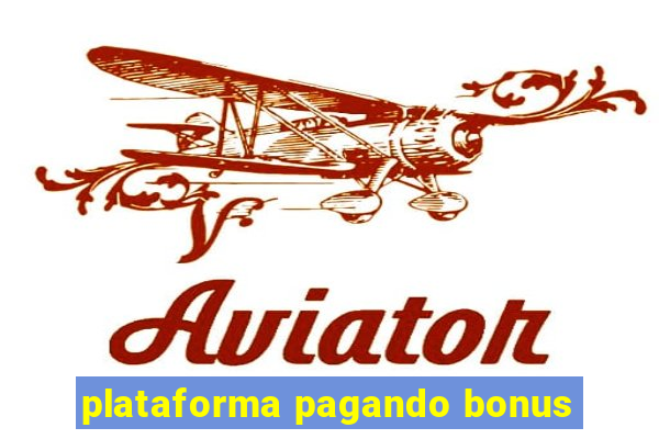 plataforma pagando bonus