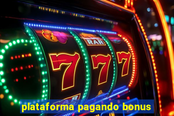 plataforma pagando bonus