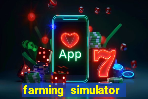 farming simulator 18 dinheiro infinito