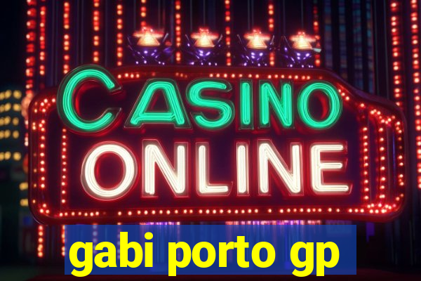 gabi porto gp