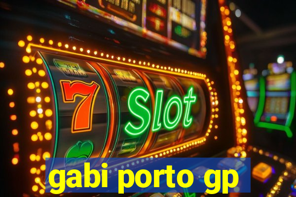 gabi porto gp