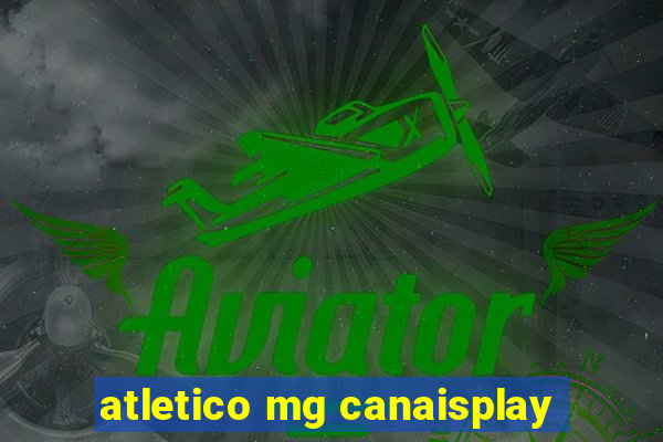 atletico mg canaisplay