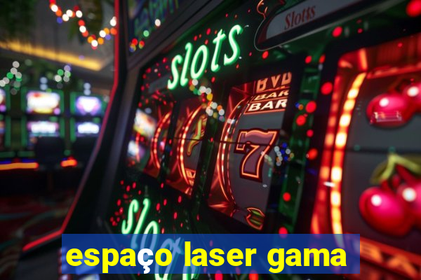 espaço laser gama