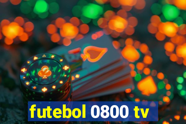 futebol 0800 tv