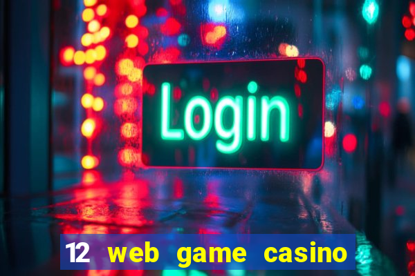 12 web game casino online uy tin