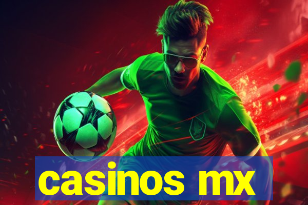 casinos mx