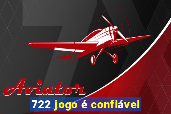 722 jogo é confiável