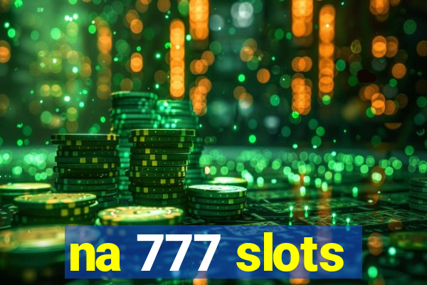 na 777 slots