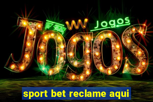 sport bet reclame aqui