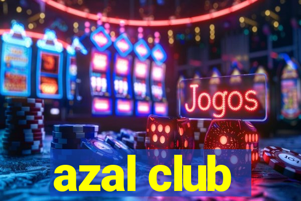 azal club