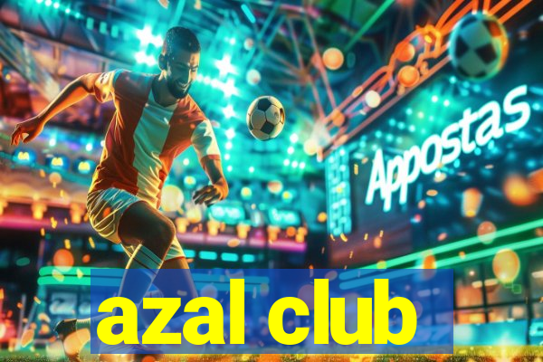 azal club