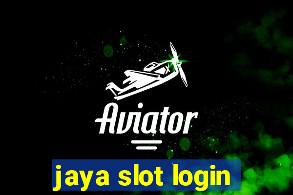 jaya slot login