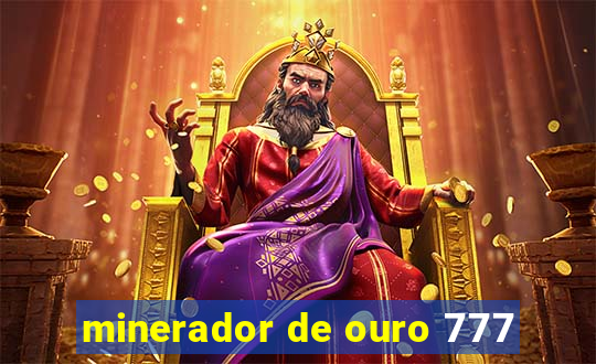 minerador de ouro 777