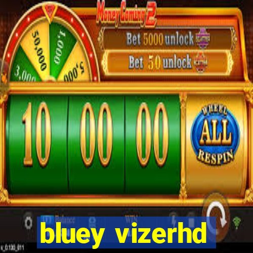 bluey vizerhd