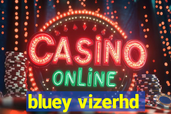 bluey vizerhd