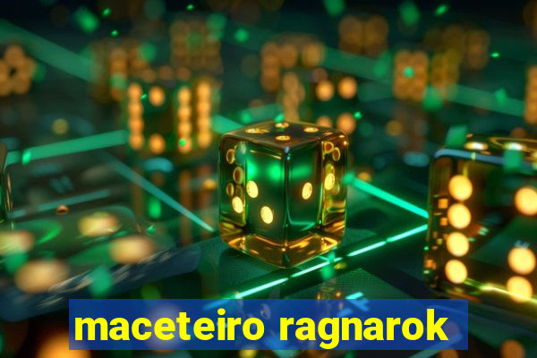 maceteiro ragnarok