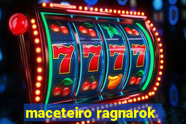 maceteiro ragnarok