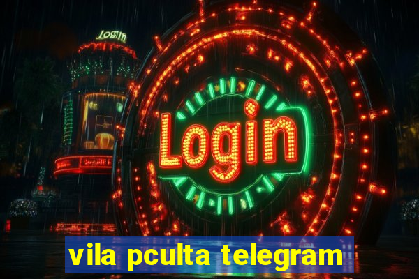 vila pculta telegram