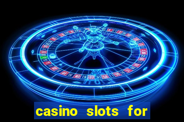 casino slots for free fun