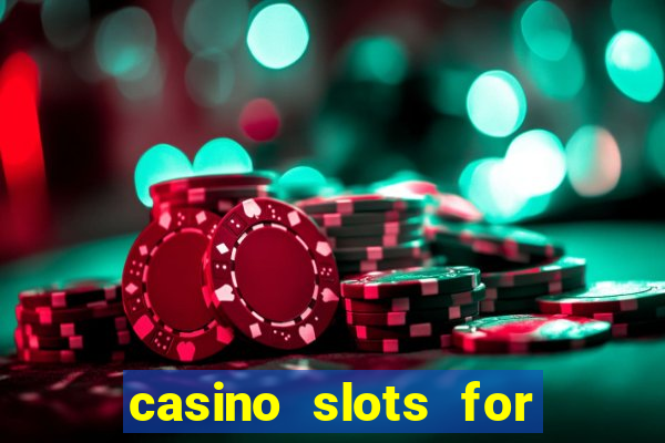 casino slots for free fun