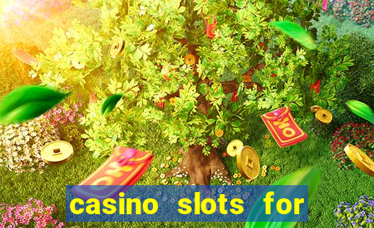 casino slots for free fun