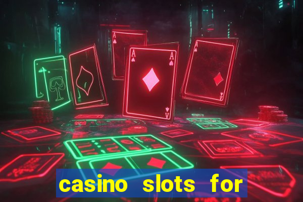 casino slots for free fun