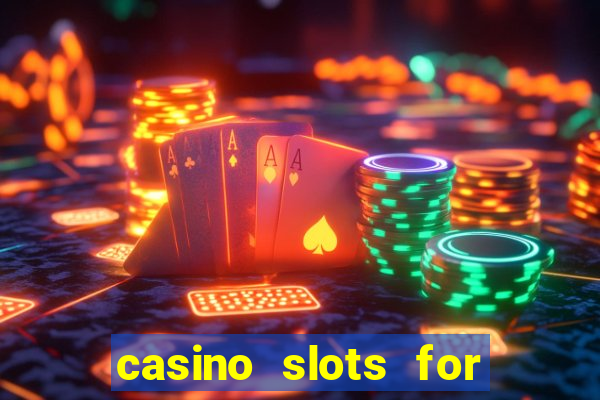 casino slots for free fun