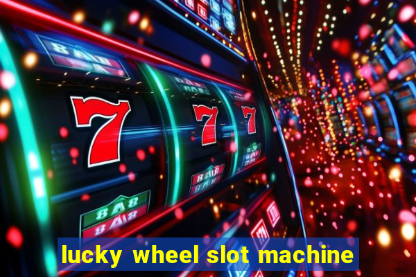 lucky wheel slot machine