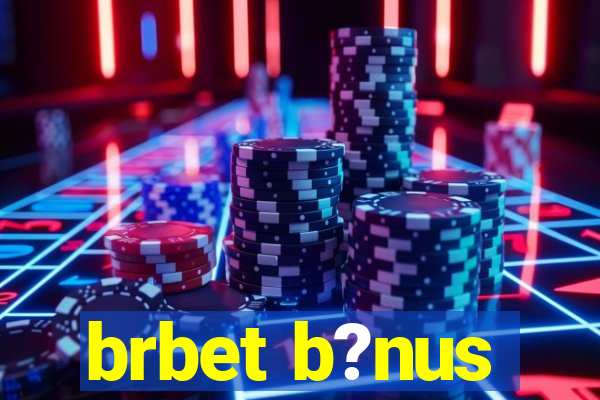 brbet b?nus