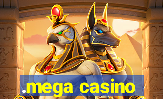 .mega casino