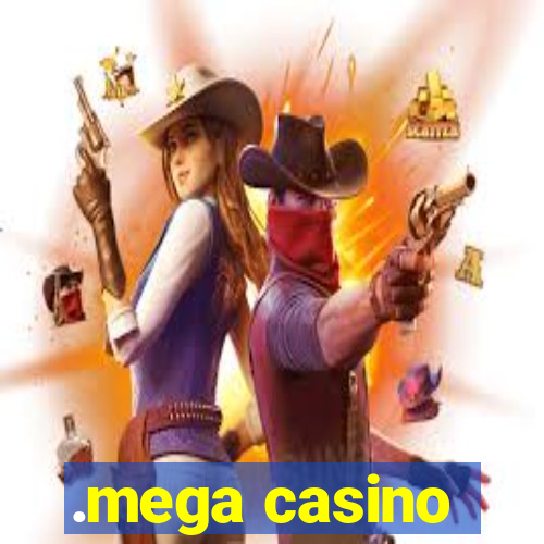 .mega casino