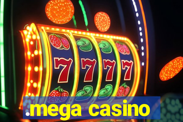 .mega casino